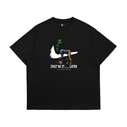 Just Do It Later Tee (Teacher)