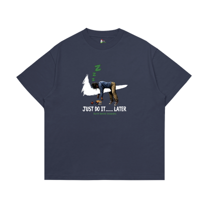Just Do It Later Tee (Teacher)