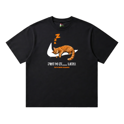 Just Do It Later Tee