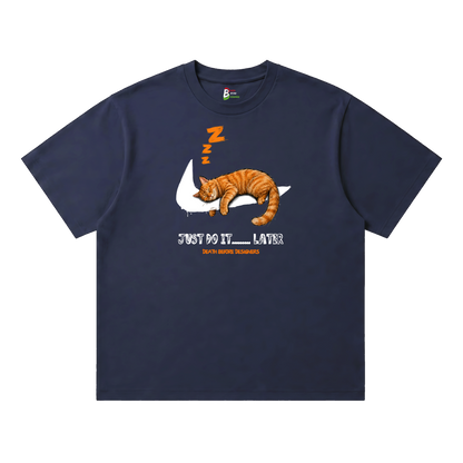 Just Do It Later Tee