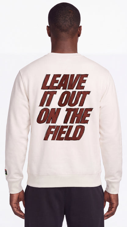 Leave It All On The Field (Football) Sweatshirt