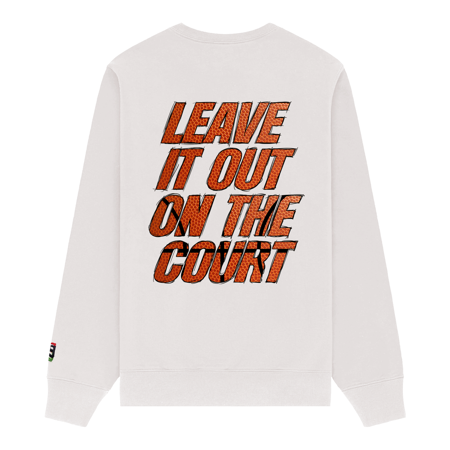 Leave It All On The Court (Basketball) Sweatshirt