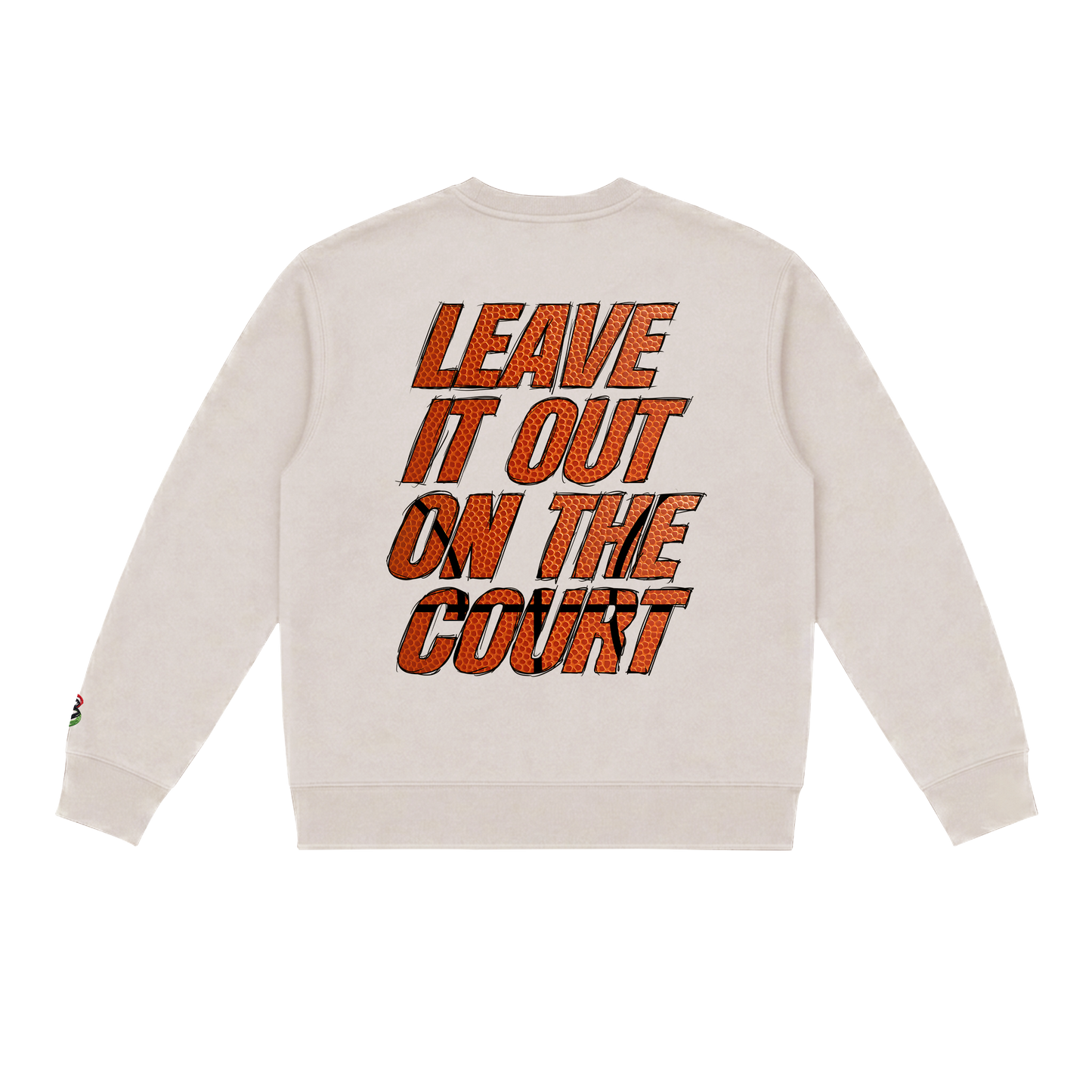 Leave It All On The Court (Basketball) Sweatshirt