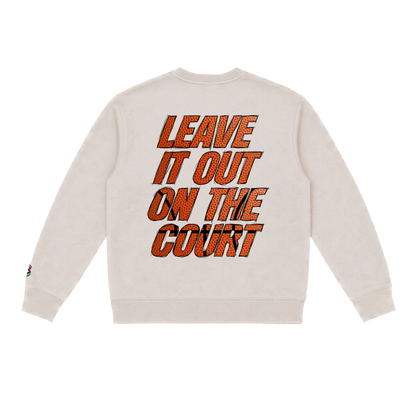 Leave It All On The Court (Basketball) Sweatshirt
