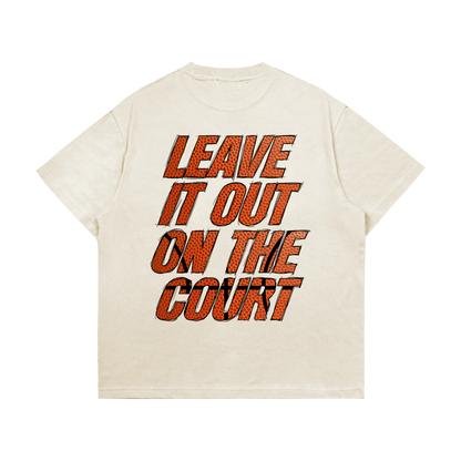 Leave It All On The Court (Basketball) Tee