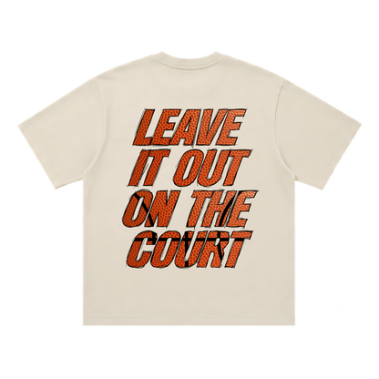 Leave It All On The Court (Basketball) Tee