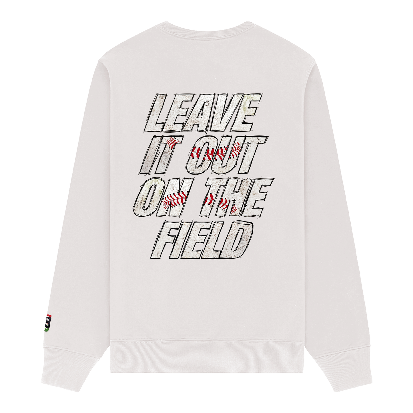 Leave It All On The Field (Baseball) Sweatshirt