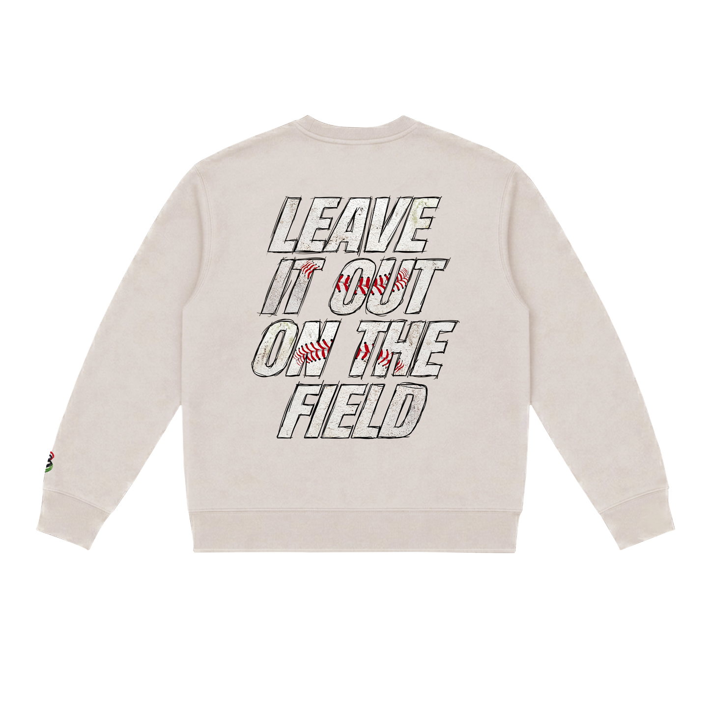 Leave It All On The Field (Baseball) Sweatshirt