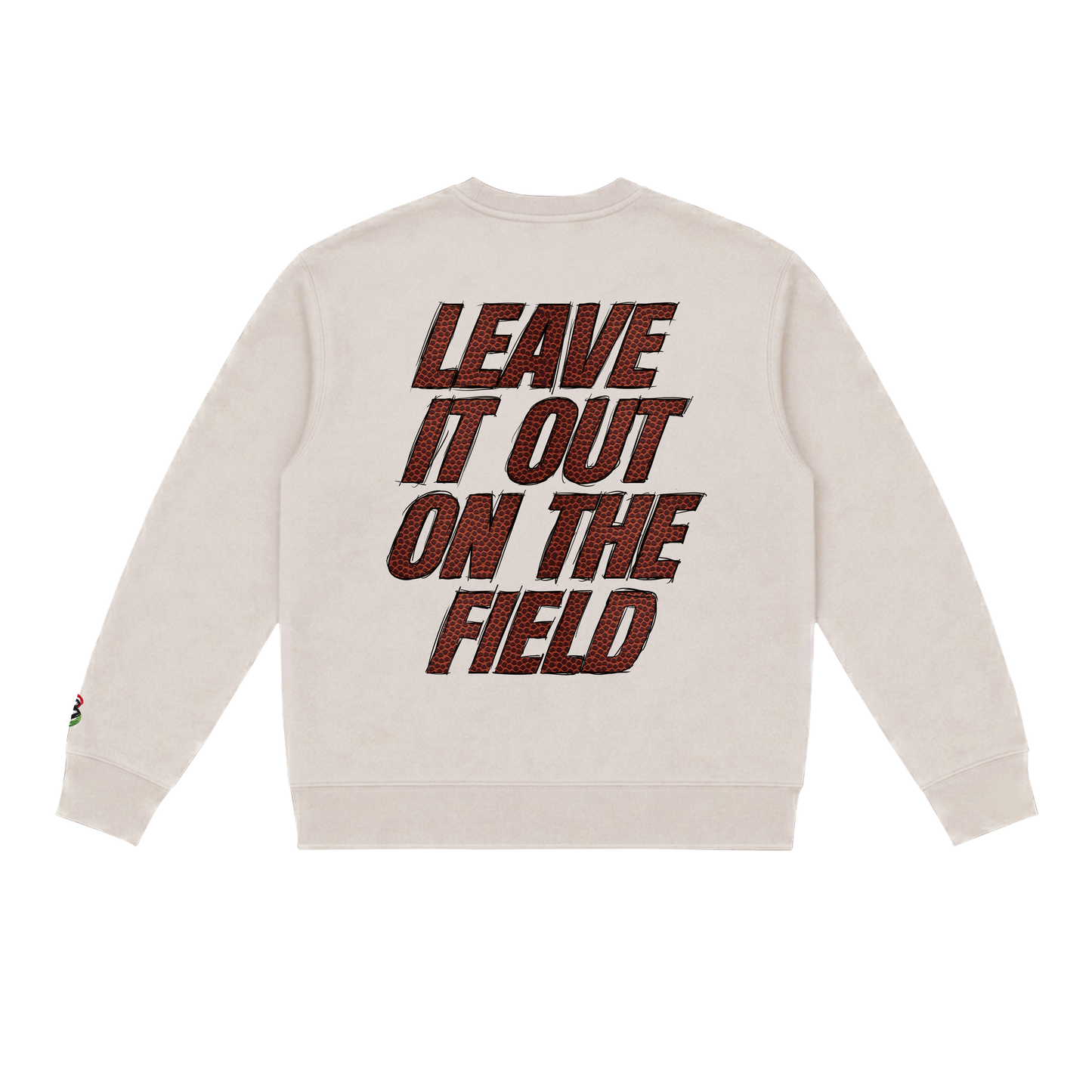 Leave It All On The Field (Football) Sweatshirt