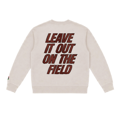 Leave It All On The Field (Football) Sweatshirt