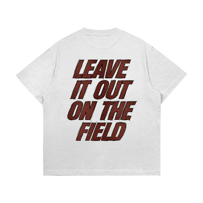 Leave It All On The Field (Football) Tee