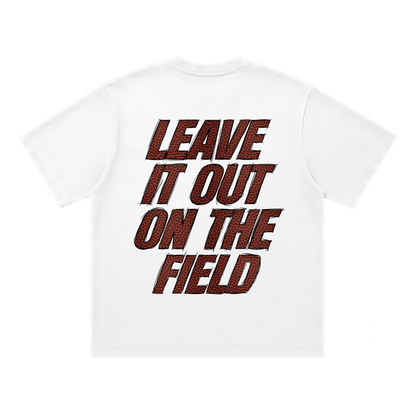 Leave It All On The Field (Football) Tee