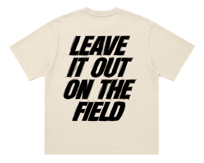 Leave It All On The Field (Soccer) Tee