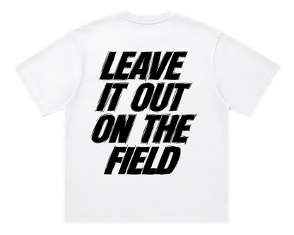 Leave It All On The Field (Soccer) Tee